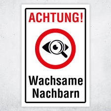 Achtung! Wachsame Nachbarn – Hochwertiges Schild für den Außenbereich 3 mm Alu-Verbund 300 x 200 mm