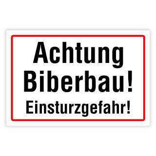 "Achtung Biberbau! Einsturzgefahr!" – Hochwertiges Schild für den Außenbereich