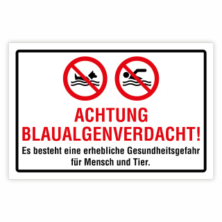 "Achtung Blaualgenverdacht! Es besteht eine erhebliche Gesundheitsgefahr für Mensch und Tier." – Hochwertiges Schild für den Außenbereich