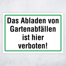 "Das Abladen von Gartenabfällen ist hier verboten!" – Hochwertiges Schild für den Außenbereich