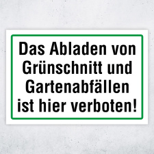 "Das Abladen von Grünschnitt und Gartenabfällen ist hier verboten!" – Hochwertiges Schild für den Außenbereich