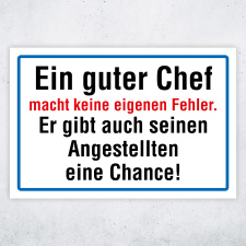 "Ein guter Chef macht keine eigenen Fehler. Er gibt auch seinen Angestellten eine Chance!" – Hochwertiges Schild für den Außenbereich