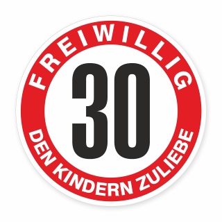 Schild „Freiwillig 30 – den Kindern zuliebe“ – Alu-Verbund 3 mm rund (Ø30 cm)