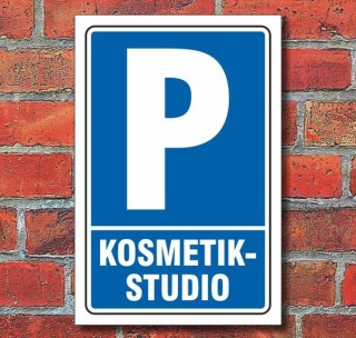 Schild Parken, Parkplatz, Kosmetikstudio, 3 mm Alu-Verbund