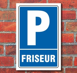 Schild Parken, Parkplatz, Friseur, 3 mm Alu-Verbund 450 x 300 mm