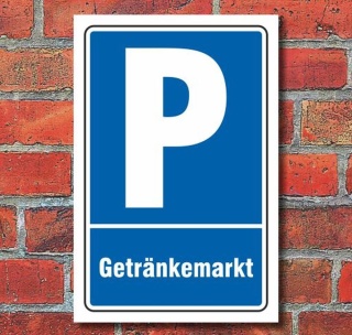 Schild Parken, Parkplatz, Getränkemarkt, 3 mm Alu-Verbund