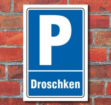 Schild Parken, Parkplatz, Droschken, 3 mm Alu-Verbund