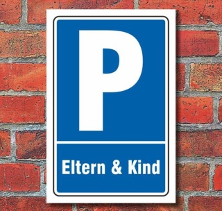 Schild Parken, Parkplatz,Eltern & Kind, 3 mm Alu-Verbund 450 x 300 mm